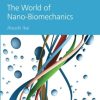 The World of Nano-Biomechanics, Second Edition Atsushi Ikai - eBook PDF