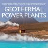 Thermodynamic Analysis and Optimization of Geothermal Power Plants 1st edition - eBook PDF