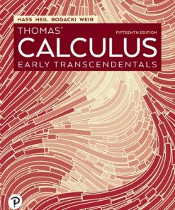 Thomas' Calculus: Early Transcendentals. Fifteenth Edition Joel Hass - eBook PDF