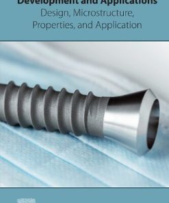 Titanium Alloys for Biomedical Development and Applications: Design, Microstructure, Properties, and Application 1st Edition - eBook PDF