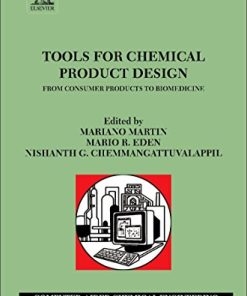 Tools For Chemical Product Design From Consumer Products to Biomedicine 1st Edition Mariano Martín - eBook PDF
