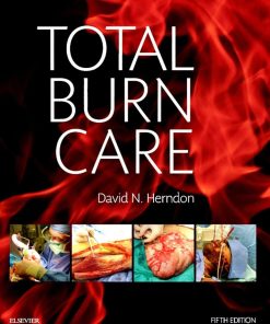 Total Burn Care 5th Edition David N. Herndon - eBook PDF