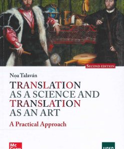 Translation as a Science Translation as an Art, 2e: A Practical Approach 2nd Edition Noa Talaván - eBook PDF