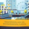 Transportation, Land Use, and Environmental Planning 1st Edition - eBook PDF