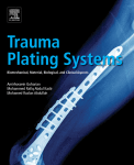 Trauma Plating Systems. Biomechanical, Material, Biological, and Clinical Aspects 1st Edition Edition Amirhossein Goharian - eBook PDF