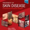 Treatment of Skin Disease: Comprehensive Therapeutic Strategies 6th Edition Mark G. Lebwohl - eBook PDF