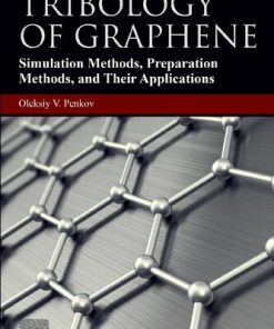 Tribology of Graphene: Simulation Methods, Preparation Methods, and Their Applications 1st Edition- eBook PDF