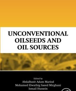 UNCONVENTIONAL OILSEEDS AND OIL SOURCES 1st Edition Abdalbasit Adam Mariod Alnadif - eBook PDF