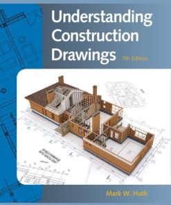 Understanding Construction Drawings [Team-IRA] 7th Edition Mark Huth - eBook PDF