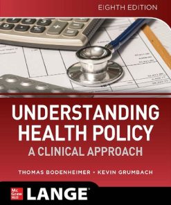 UNDERSTANDING HEALTH POLICY : a clinical approach. 8th Edition Thomas S. Bodenheimer - eBook PDF