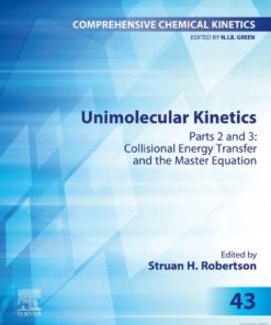 Unimolecular kinetics. Parts 2 and 3, Collisional energy transfer and the master equation - eBook PDF