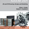 Up and Running with AutoCAD 2021: 2D and 3D Drawing, Design and Modeling 1st Edition - eBook PDF