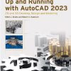Up and Running with AutoCAD 2023: 2D and 3D Drawing, Design and Modeling 1st edition - eBook PDF