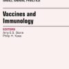 Immunology and Vaccination, An Issue of Veterinary Clinics of North America: Small Animal Practice 1st Edition - eBook PDF