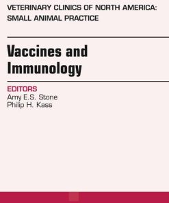 Immunology and Vaccination, An Issue of Veterinary Clinics of North America: Small Animal Practice 1st Edition - eBook PDF