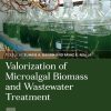Valorization of Microalgal Biomass and Wastewater Treatment 1st edition - eBook PDF