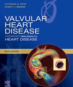 Valvular Heart Disease: A Companion to Braunwald's Heart Disease 5th Edition Catherine M. Otto - eBook PDF