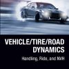 Vehicle/Tire/Road Dynamics: Handling, Ride, and NVH 1st edition - eBook PDF