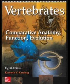 Vertebrates comparative anatomy, function, evolution 8th Edition Kenneth V. Kardong - eBook PDF