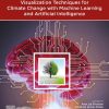 Visualization Techniques for Climate Change with Machine Learning and Artificial Intelligence 1st Edition - eBook PDF
