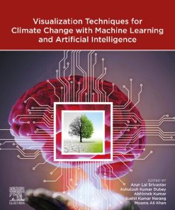 Visualization Techniques for Climate Change with Machine Learning and Artificial Intelligence 1st Edition - eBook PDF