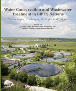 Water Conservation and Wastewater Treatment in BRICS Nations: Technologies, Challenges, Strategies and Policies 1st Edition Pardeep Singh (Editor) - eBook PDF