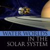 Water Worlds in the Solar System 1st Edition - eBook PDF