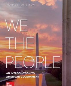 We the people : an introduction to American government Thirteenth Edition Thomas E. Patterson - eBook PDF