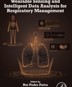 Wearable Sensing and Intelligent Data Analysis for Respiratory Management 1st Edition - eBook PDF
