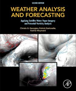 Weather analysis and forecasting applying satellite water vapor imagery and potential vorticity analysis 2nd ed Edition Georgiev - eBook PDF