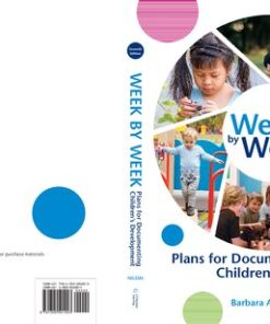 Week by Week: Plans for Documenting Children's Development 7th Edition Barbara Ann Nilsen - eBook PDF
