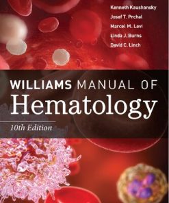 Williams Manual of Hematology [10th Edition] Marshall A. Lichtman - eBook PDF