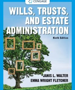 Wills, Trusts, and Estate Administration (MindTap Course List) 9th Edition Janis Walter - eBook PDF