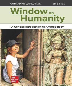Window on Humanity: A Concise Introduction to Anthropology 10th Edition Conrad Kottak - eBook PDF