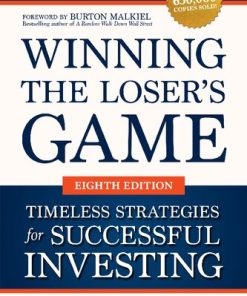 Winning the Loser's Game: Timeless Strategies for Successful Investing Eighth Edition Charles D Ellis - eBook PDF