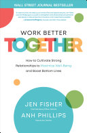 Work Better Together: How to Cultivate Strong Relationships to Maximize Well-Being and Boost Bottom Lines 1st Edition - eBook PDF