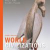World Civilizations: Volume II: Since 1500, 8th Edition Philip J. Adler - eBook PDF