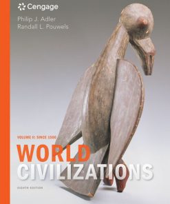 World Civilizations: Volume II: Since 1500, 8th Edition Philip J. Adler - eBook PDF