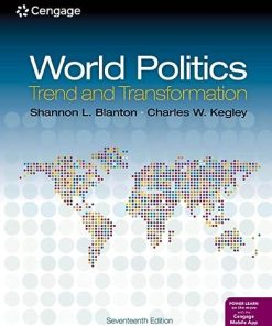 World Politics: Trend and Transformation, 17e 17th Edition Shannon L. Blanton - eBook PDF